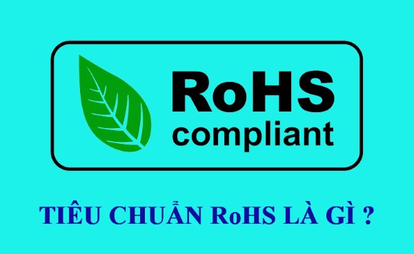 Các tiêu chuẩn RoHS là gì? 
