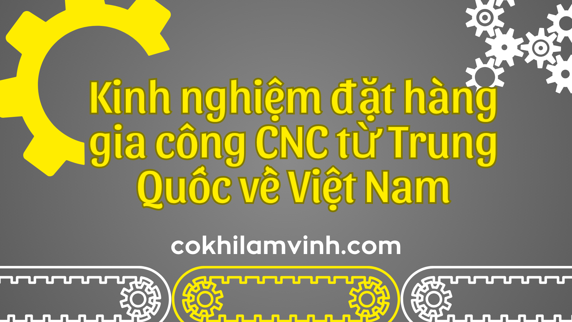 Kinh nghiệm đặt hàng gia công CNC từ Trung Quốc về Việt Nam